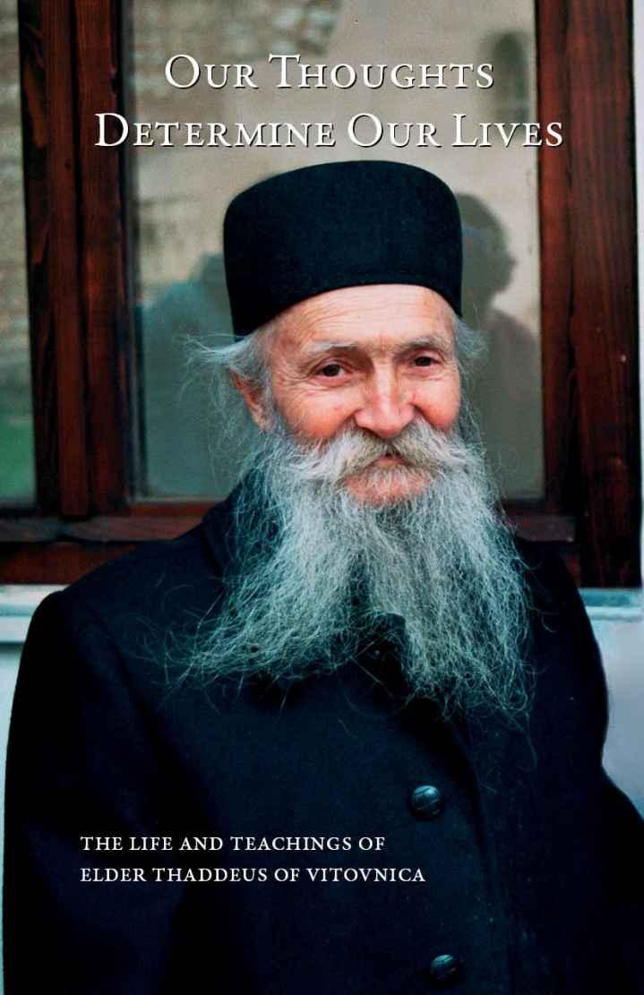 Our Thoughts Determine Our Lives - Elder Thaddeus of Vitovnica